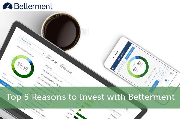 Top 5 Reasons to Invest with Betterment