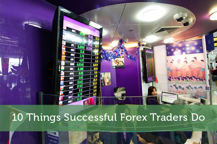 10 Things Successful Forex Traders Do
