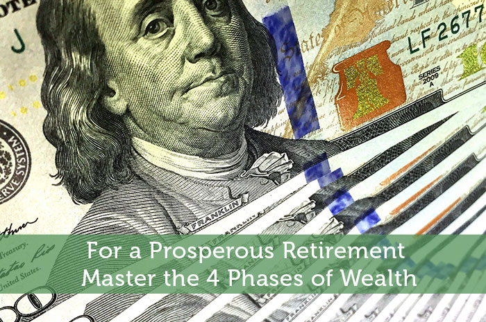 For a Prosperous Retirement Master the 4 Phases of Wealth