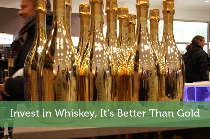 Invest in Whiskey, It’s Better Than Gold