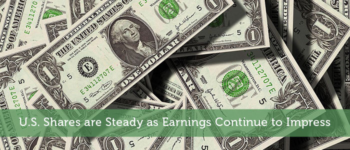 U.S. Shares are Steady as Earnings Continue to Impress