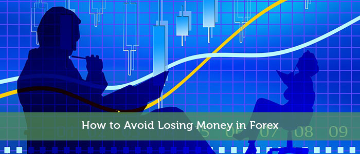 How to Avoid Losing Money in Forex
