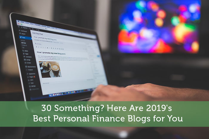 30 Something? Here Are 2019's Best Personal Finance Blogs for You