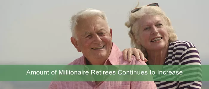 Amount of Millionaire Retirees Continues to Increase