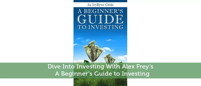 Dive Into Investing With Alex Freys A Beginners Guide to Investing